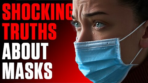 BANNED VIDEO: Shocking Truths About Masks, Covid And Why Everything’s Upside Down