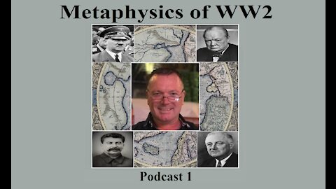 Podcast 1, Atlantis. (Metaphysics of WW2)