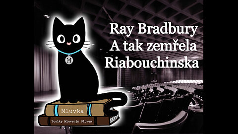 Ray Bradbury - A tak zemřela Riabouchinska (Povídka) (Krimi) (Mluvené slovo CZ)