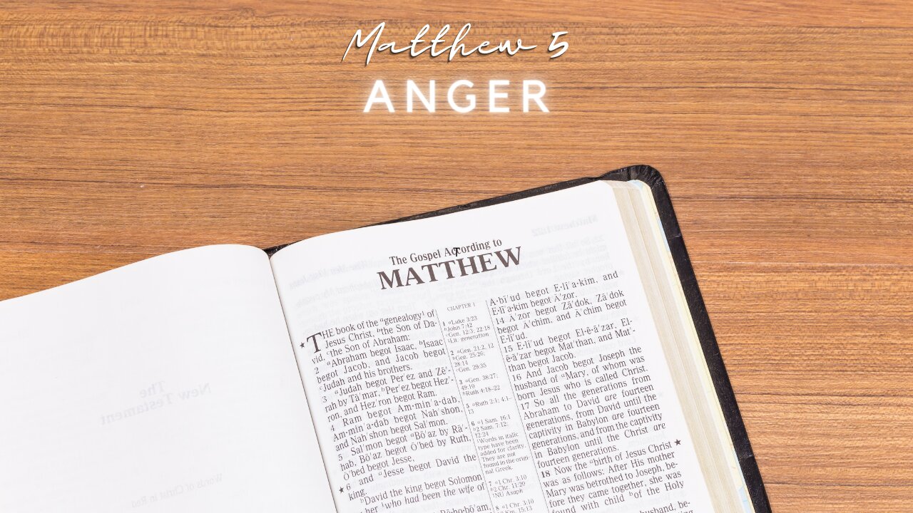 Matthew 5C | Anger