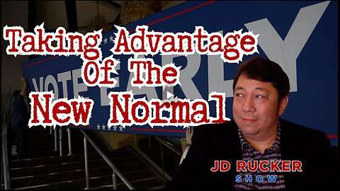 JD RUCKER - Conservatives Can Take Advantage of the "New Normal"