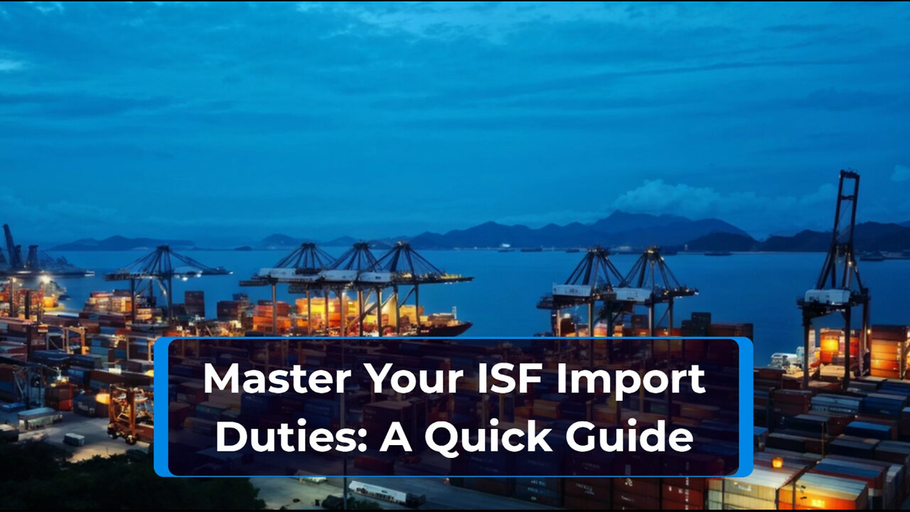 Mastering ISF Importer Responsibilities: A Guide to Smooth Customs Clearance