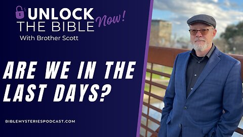 Are We In the Last Days? Interpreting Biblical Prophecy Amid Modern World Events