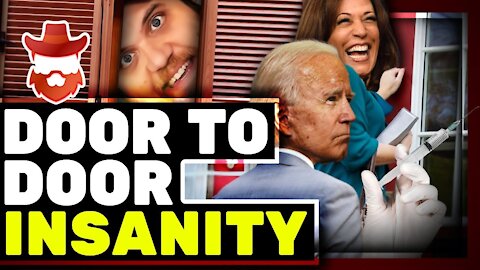 Massive Backlash For Joe Biden's INSANE Door To Door Plan To Target People Waiting On The Poke