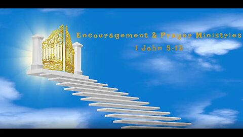 Encouragement & Prayer Ministries - 1 John 5:13