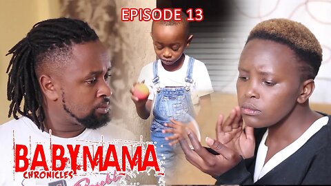 Baby mama Chronicles Episode 13 (BLACKMAIL)