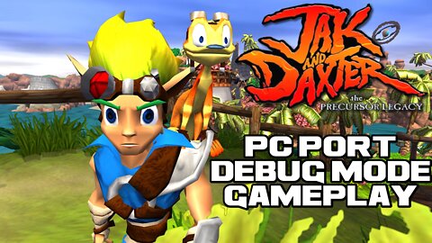 🎮👾🕹 Jak and Daxter: The Precursor Legacy PC Port - Debug Mode Gameplay 🕹👾🎮 😎Benjamillion