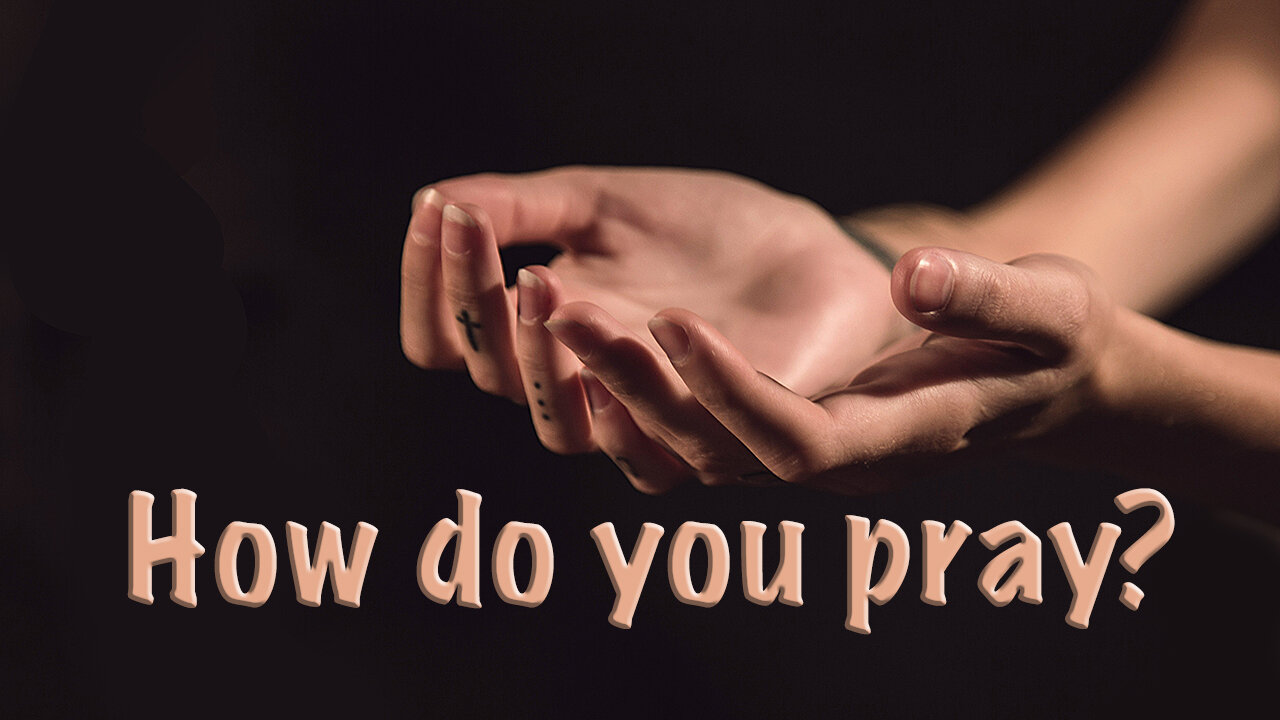 How do you pray?