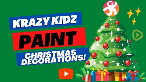 Krazy Kidz Paint Christmas Decorations (2022) | Krazy Kidz Creations