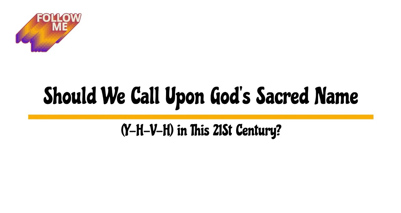 Should We Call Upon God's Sacred Name (Y-H-V-H) in this 21st Century?