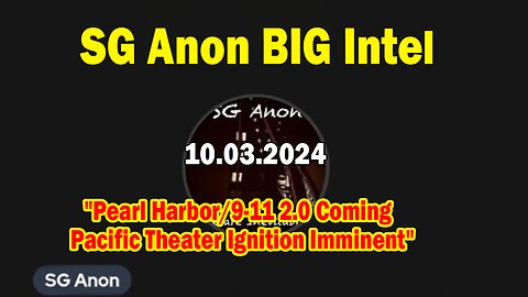 SG Anon BIG Intel Oct 3: "Pearl Harbor/9-11 2.0 Coming | Pacific Theater Ignition Imminent"