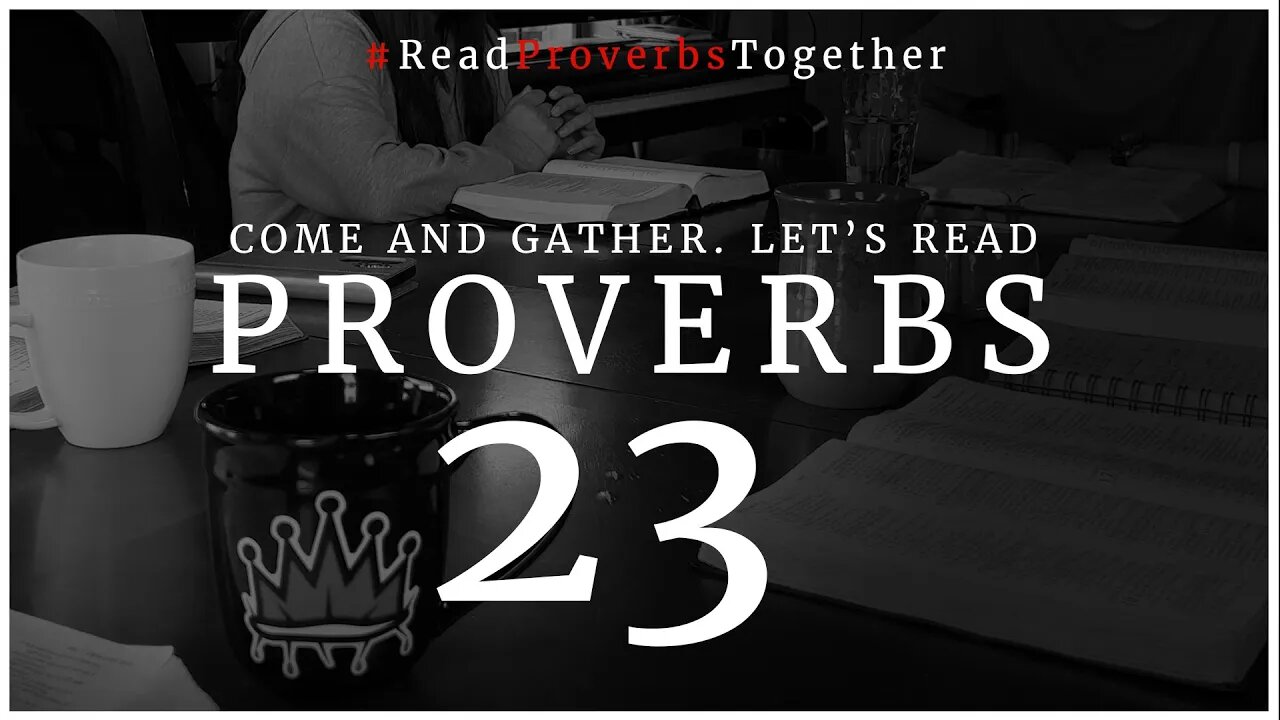 Proverbs 23 - Day 23 (NASB) // OneWayGospel #ReadProverbsTogether