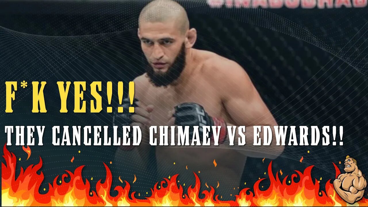 YES!!!! CHIMAEV vs EDWARDS IS CANCELLED!! PHEW!!