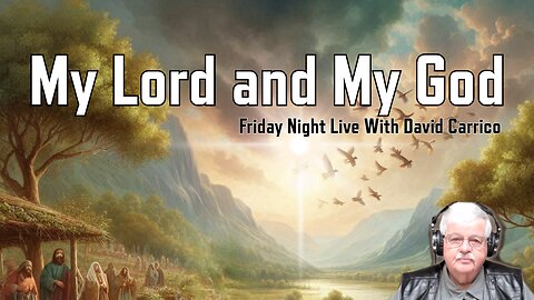My Lord And My God (Friday Night Live With David Carrico)