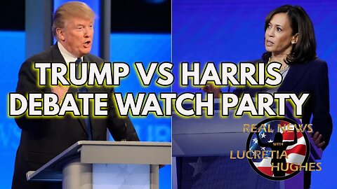 Debate Watch Party... Real News with Lucretia Hughes