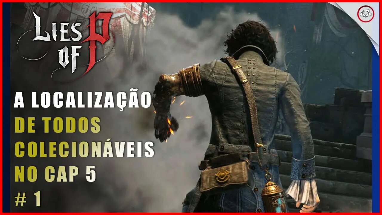 Lies Of P, A localização de todos os Colecionáveis no Cap 5 #1 | Super-Dica
