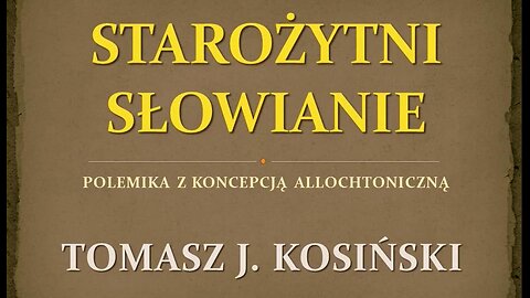 Starożytni Słowianie - prezentacja Tomasza J. Kosińskiego (bez komentarza)