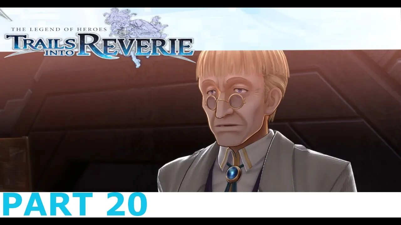 I HATE THIS DUDE SO MUCH - Legend of Heroes Trails into Reverie Part 20