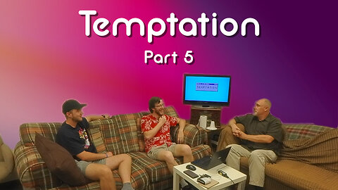 Temptation - What's its impact and what is truly tempting?
