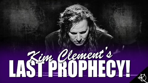Kim Clement’s Last Prophecy