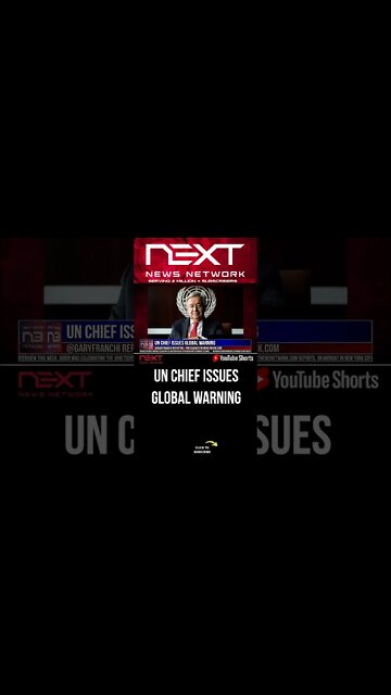 UN Chief Issues Global Warning #shorts