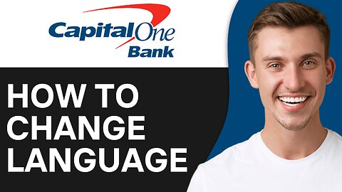 HOW TO CHANGE LANGUAGE ON CAPITAL ONE