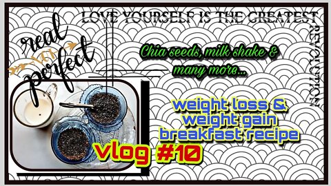 ll vlog #10 /weight loss & weight gain recipe at breakfast / food vlog / chia seeds & milk shake ll