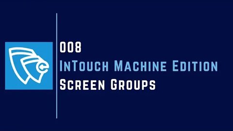 Screen Groups | Part - 8 | InTouch Machine Edition |
