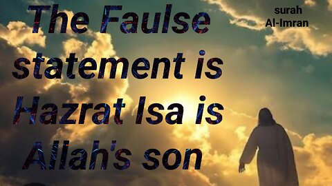 Fausle statement that Hazrat Isa is Allah's son
