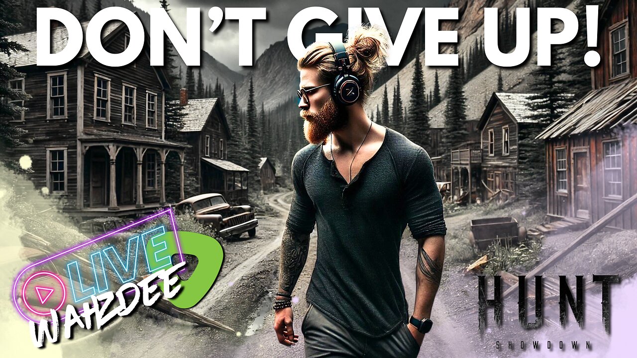 NOT GIVING UP! - HUNT SHOWDOWN 1896 - SOLO ADVENTURES CONT.