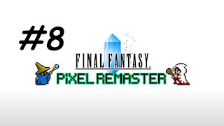 [Blind] Let's Play Final Fantasy 1 Pixel Remaster - Part 8