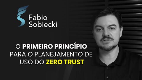 O primeiro princípio para o planejamento de uso do Zero Trust | Cortes