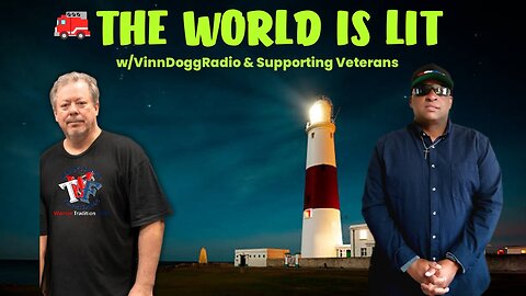🚨The World is Lit🚨 w/VinnDoggRadio & supporting Veterans