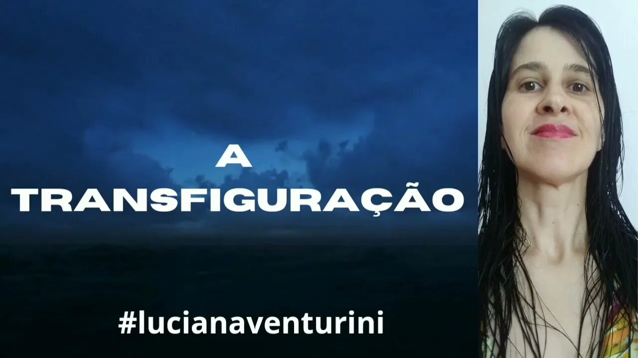 Mateus 17, 1-9 A transfiguração #lucianaventurini #desenvolvimentopessoal #evangelhodemateus