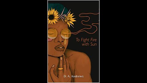TO FIGHT FIRE WITH SUN by D.A. Andrews / Reviewed by J.M. Northup