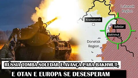 Rússia Tomba Soledar E Avança Para Bakhmut, E OTAN E Europa Se Desesperam