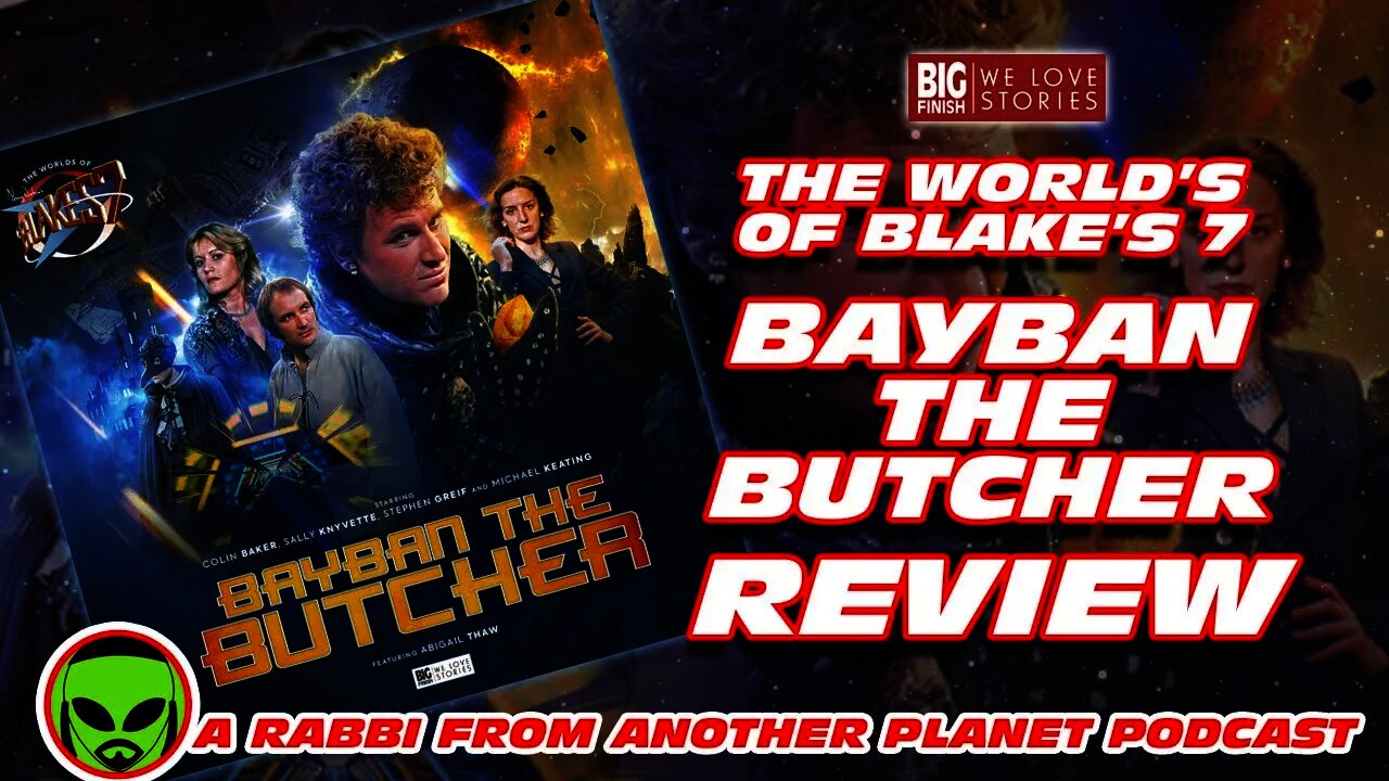 Big Finish Worlds of Blakes 7: Bayban The Butcher Starring Colin Baker Review