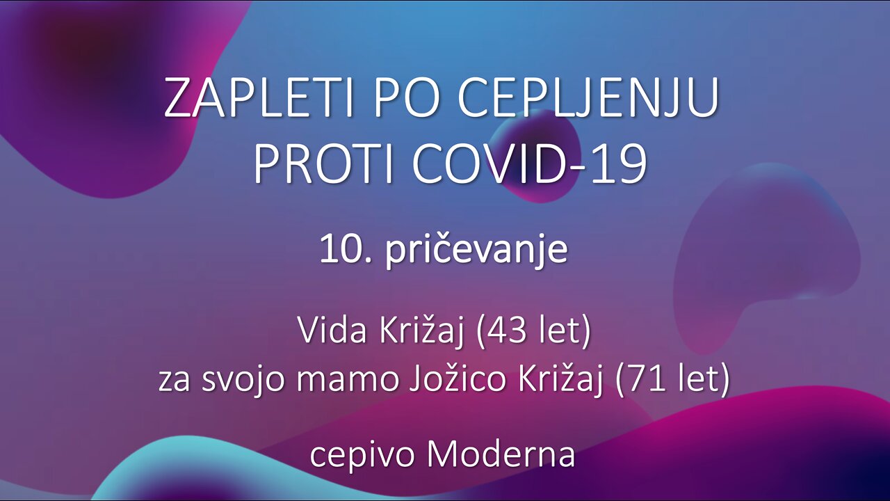 Zapleti po cepljenju proti covid-19 (10. pričevanje) - Vida Križaj za mamo Jožico (cepivo Moderna)