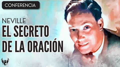 💥 NEVILLE GODDARD ❯ El Secreto de la Oracion ❯ CONFERENCIA COMPLETA 📚