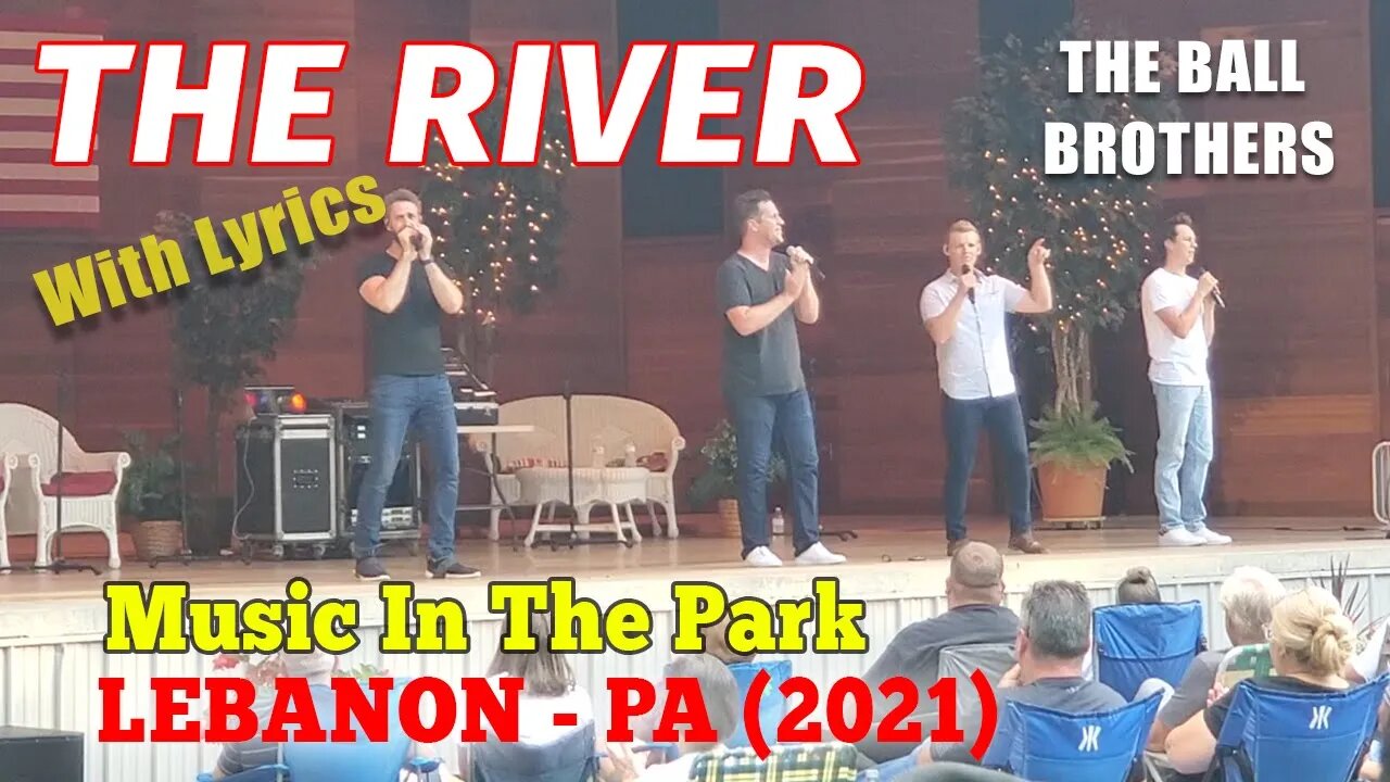 THE RIVER - The Ball Brothers (Music In The Park 2021 Lebanon PA)#lyrics #theballbrothers