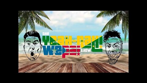The Yeah-Nah Wepa Show #55