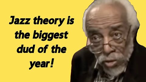 Barry Harris: Jazz theory is the biggest dud of the year!