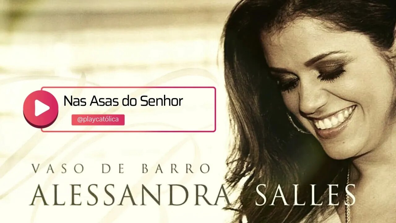 ALESSANDRA SALLES (VASO DE BARRO | 2013) 13. Nas Asas do Senhor Part. Eros Biondiniヅ