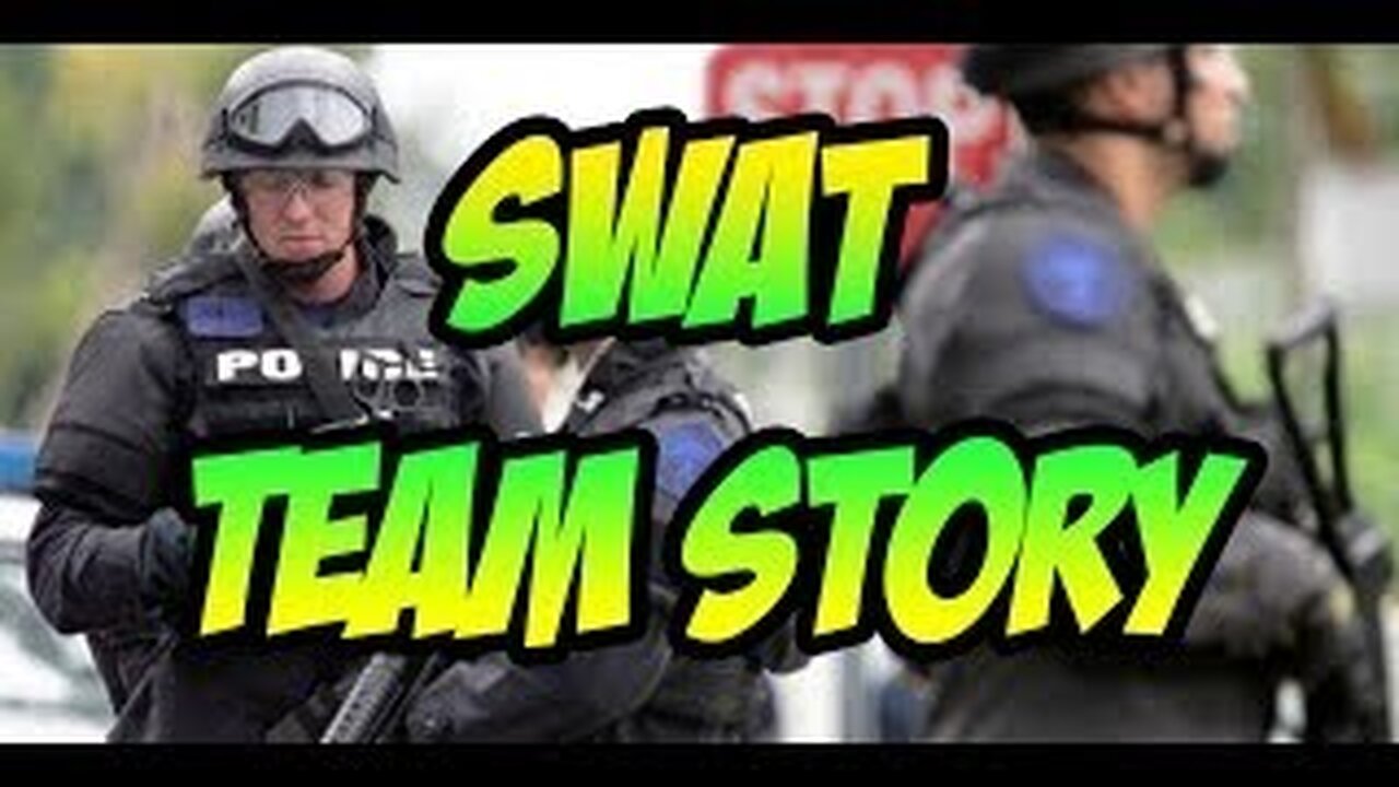 Swat Team At My House! (Story)