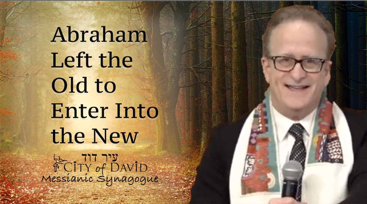 Abraham Left the Old to Enter Into the New