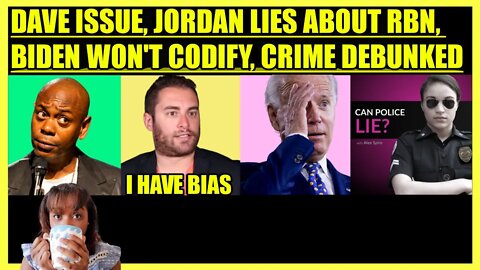 DAVE CHAPPELLE SNL, JORDAN CHARITON LIES ABOUT RBN, BIDEN WON'T CODIFY, CRIME STATS DEBUNKED