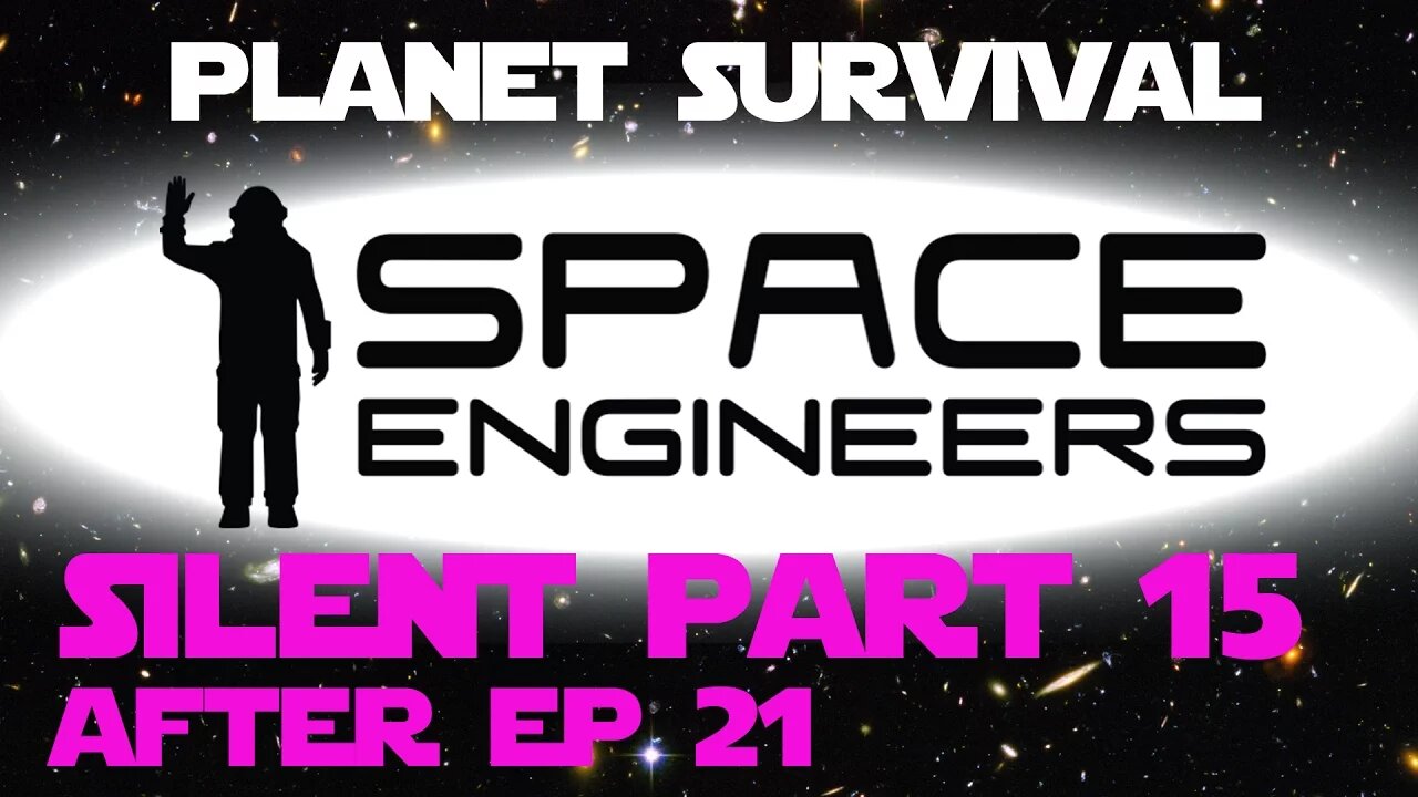 Space Engineers Silent Part 15 - After episode 21 - Grinding Down the Pirate Base
