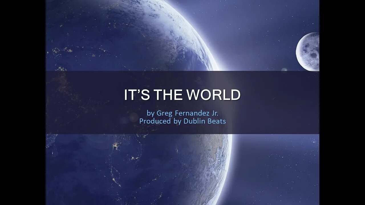 It's The World by Greg Fernandez Jr.