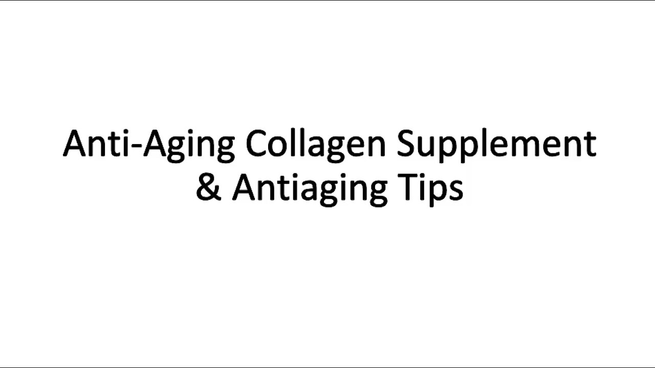 Anti-Aging Collagen Supplement & Antiaging Tips