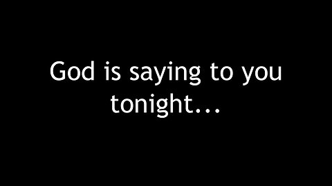 GOD is saying tonight....REST.......